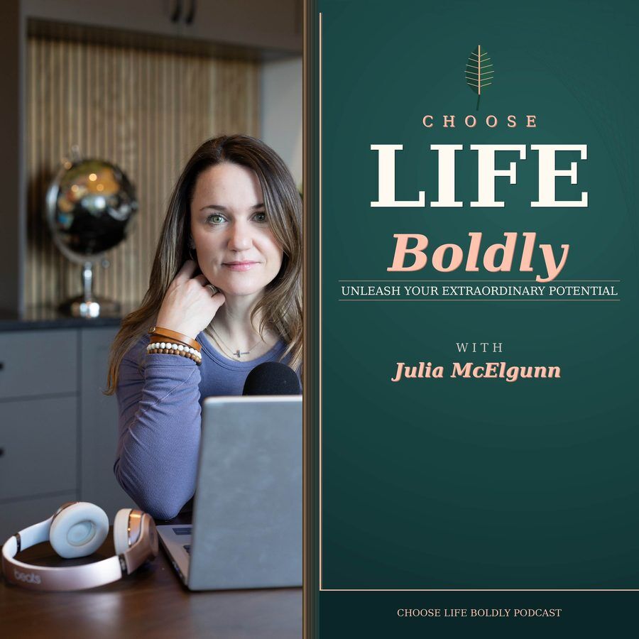 Choose Life Boldly podcast cover art with Julia McElgunn
